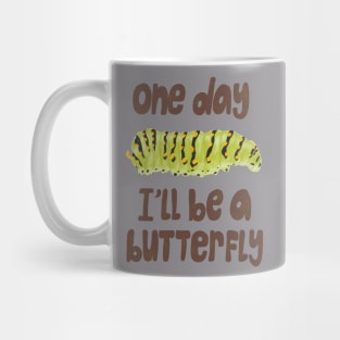 I'll be a butterfly Mug